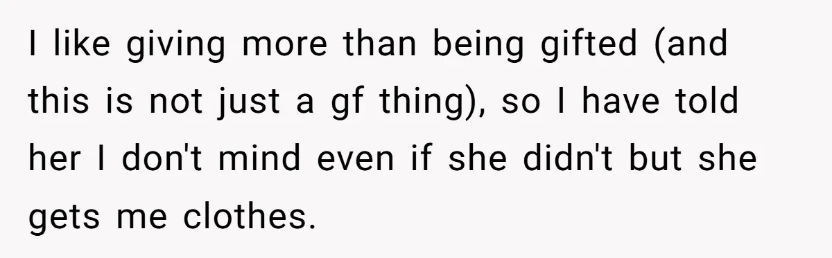 Man Gets Tired Of Being Called A ‘Simp’ For Showing Love And Care To His Girlfriend I like giving more than being gifted (and this is not just a gf thing), so I have told her I don't mind even if she didn't but she gets...