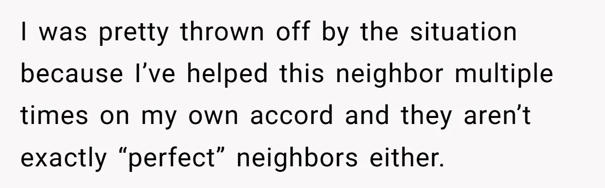 He Smokes Weed on His Own Porch, His Neighbor Hates the Smell, and Now It’s Turning Into a Standoff I was pretty thrown off by the situation because I’ve helped this neighbor multiple times on my own accord and they aren’t exactly “perfect” neighbors either.