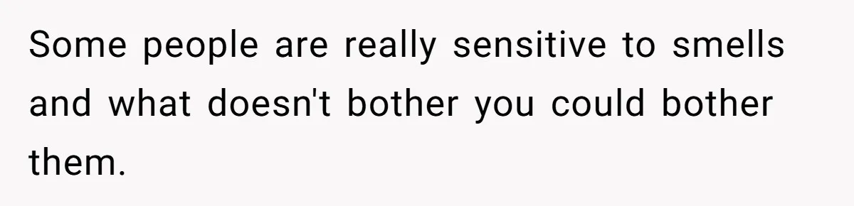 He Smokes Weed on His Own Porch, His Neighbor Hates the Smell, and Now It’s Turning Into a Standoff Some people are really sensitive to smells and what doesn't bother you could bother them.