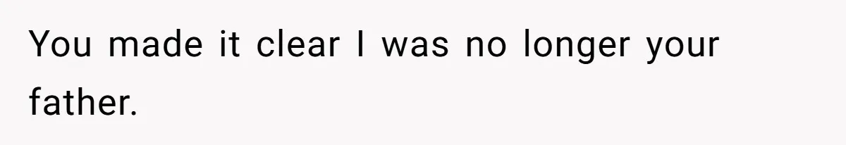 Father Refuses To Bail Out Adult Son After Wife Dies, Saying He’s Old Enough To Handle His Own You made it clear I was no longer your father.
