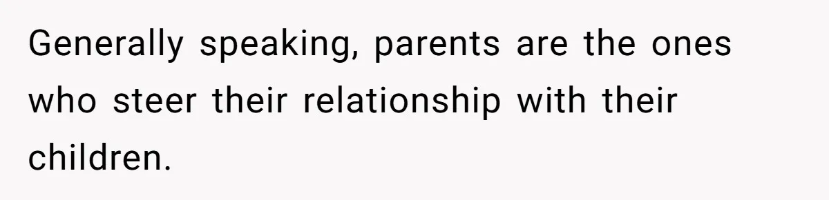 Father Refuses To Bail Out Adult Son After Wife Dies, Saying He’s Old Enough To Handle His Own Generally speaking, parents are the ones who steer their relationship with their children.