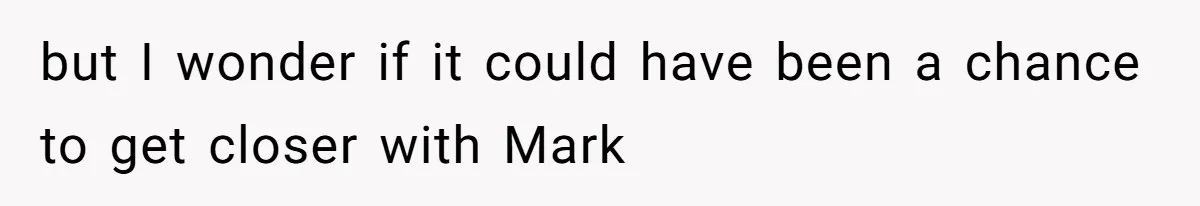 Father Refuses To Bail Out Adult Son After Wife Dies, Saying He’s Old Enough To Handle His Own but I wonder if it could have been a chance to get closer with Mark