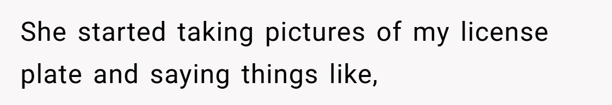 He Called the Police Over a Parking Spot and Missed His Doctor’s Appointment, Now He’s Wondering If He Went Too Far She started taking pictures of my license plate and saying things like,