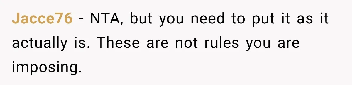 Jacce76 − NTA, but you need to put it as it actually is. These are not rules you are imposing.