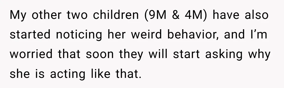 Daughter’s TikTok Knowledge Leads Girl To Call Her Dad a 'Groomer', Mom Struggles To Fix The Rift My other two children (9M & 4M) have also started noticing her weird behavior, and I’m worried that soon they will start asking why she is acting like that.
