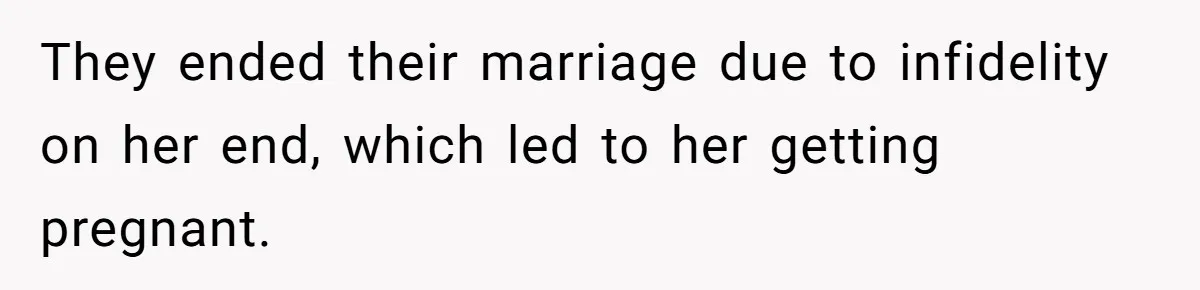 Daughter’s TikTok Knowledge Leads Girl To Call Her Dad a 'Groomer', Mom Struggles To Fix The Rift They ended their marriage due to infidelity on her end, which led to her getting pregnant.