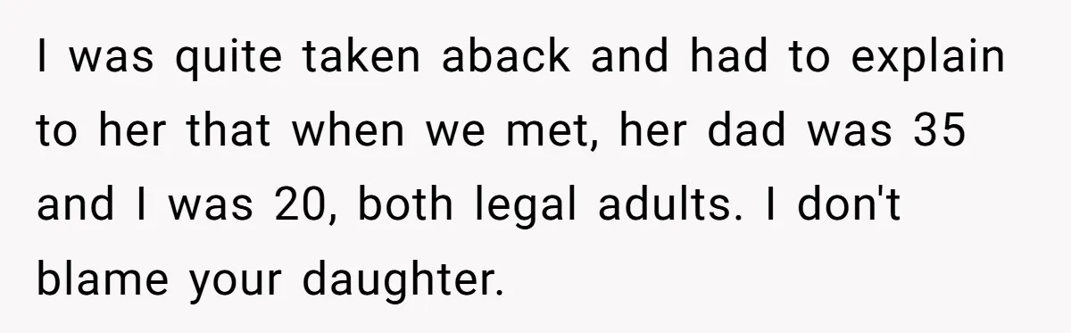 Daughter’s TikTok Knowledge Leads Girl To Call Her Dad a 'Groomer', Mom Struggles To Fix The Rift I was quite taken aback and had to explain to her that when we met, her dad was 35 and I was 20, both legal adults. I don't blame your...
