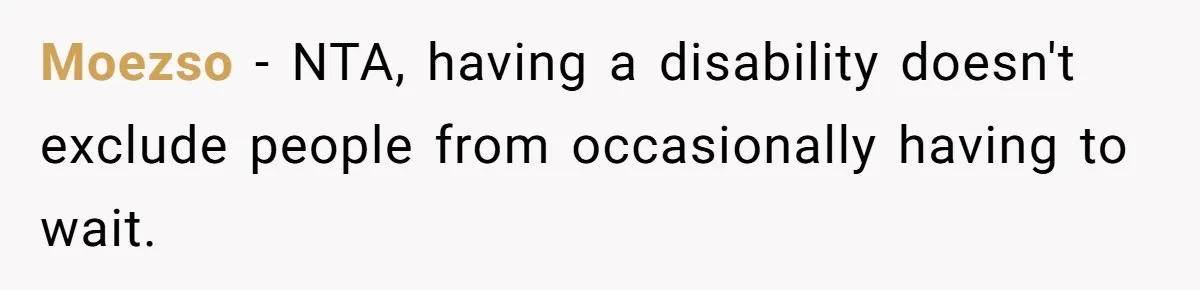 He Used the Accessible Toilet for a Condition You Can’t See, and Got Called Out for It Moezso − NTA, having a disability doesn't exclude people from occasionally having to wait.