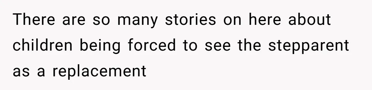 Husband's Family Pushes New Wife To Destroy All Traces Of His Late Spouse There are so many stories on here about children being forced to see the stepparent as a replacement