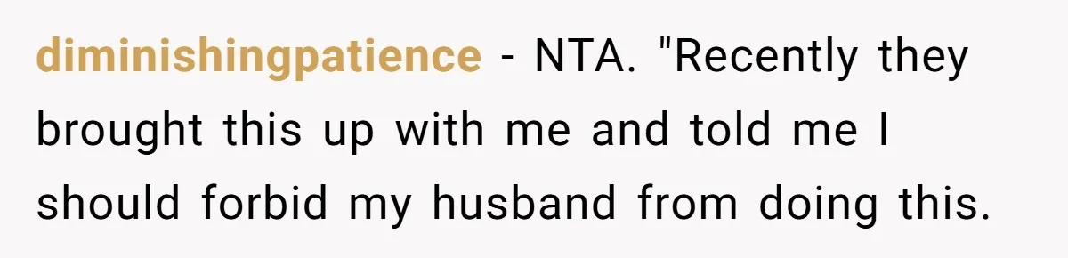 Husband's Family Pushes New Wife To Destroy All Traces Of His Late Spouse diminishingpatience − NTA. "Recently they brought this up with me and told me I should forbid my husband from doing this.