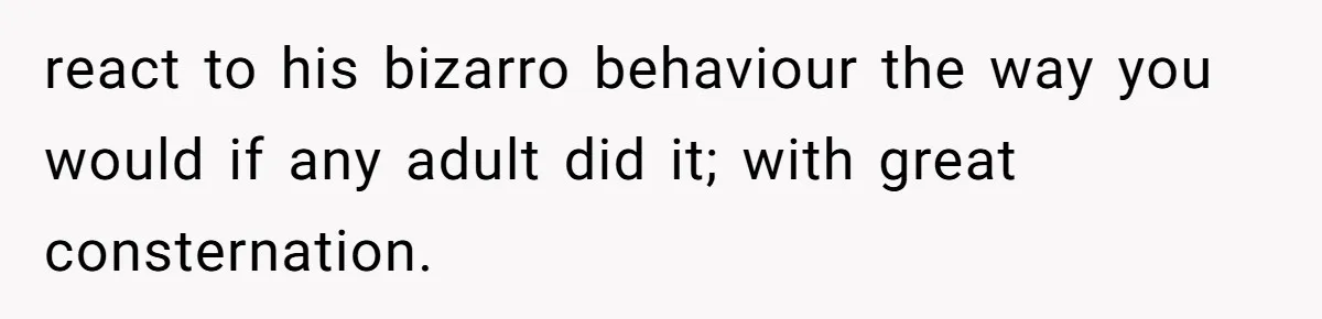 She Tries To Teach Her Colleague A Lesson About Snatching Things, Only To Make Everything Worse react to his bizarro behaviour the way you would if any adult did it; with great consternation.
