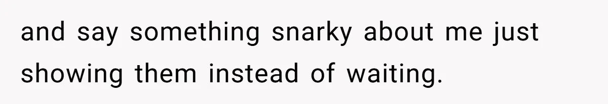 She Tries To Teach Her Colleague A Lesson About Snatching Things, Only To Make Everything Worse and say something snarky about me just showing them instead of waiting.