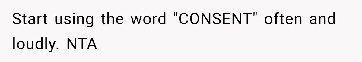 She Tries To Teach Her Colleague A Lesson About Snatching Things, Only To Make Everything Worse Start using the word "CONSENT" often and loudly. NTA