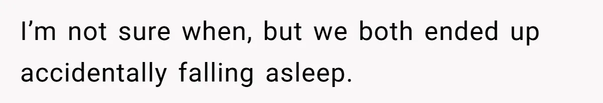 Man Fell Asleep With His Sister After Video Games, But His Wife Thinks It’s A Major Betrayal I’m not sure when, but we both ended up accidentally falling asleep.