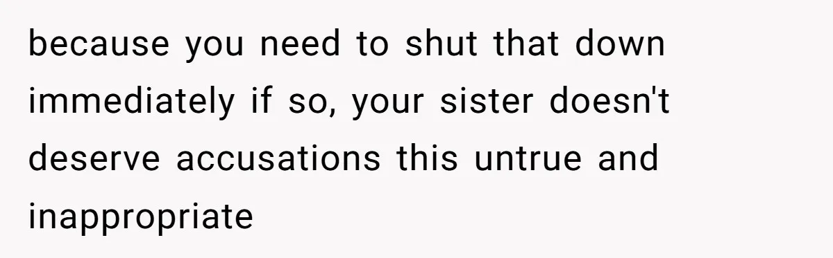 Man Fell Asleep With His Sister After Video Games, But His Wife Thinks It’s A Major Betrayal because you need to shut that down immediately if so, your sister doesn't deserve accusations this untrue and inappropriate
