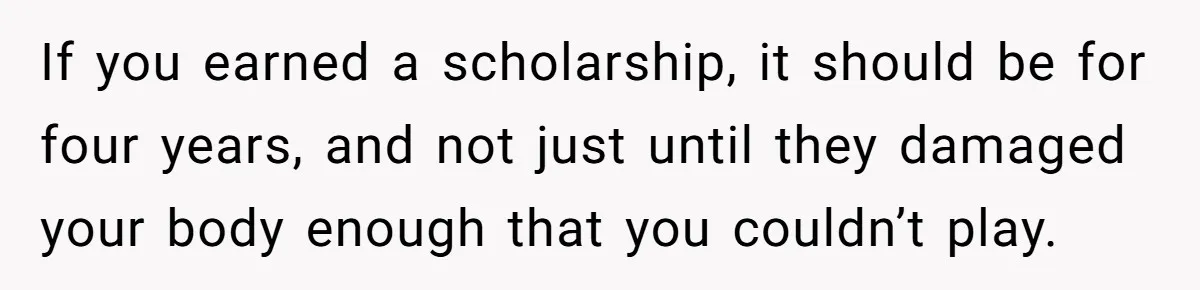 This College Student Scammed His Way Into Free Meals For Two Years And Saved A Fortune If you earned a scholarship, it should be for four years, and not just until they damaged your body enough that you couldn’t play.