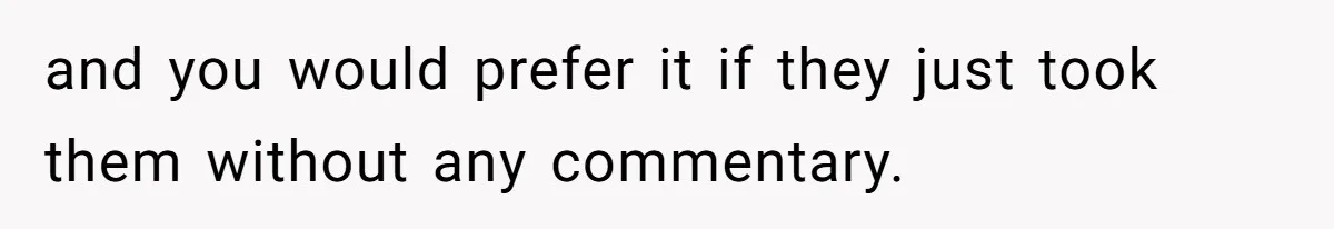 Woman Offers Candy, But Office Drama Over “Naughty” Snacking Pushes Her To The Edge and you would prefer it if they just took them without any commentary.