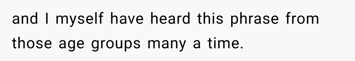 Woman Offers Candy, But Office Drama Over “Naughty” Snacking Pushes Her To The Edge and I myself have heard this phrase from those age groups many a time.