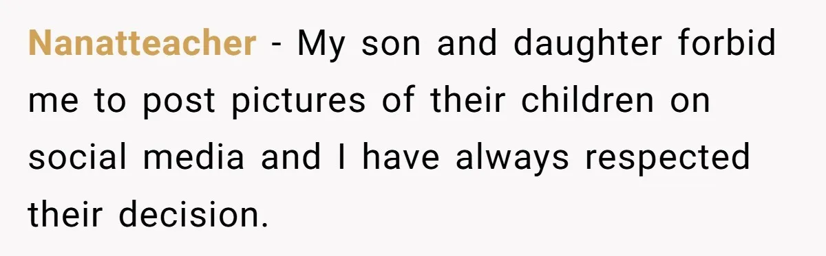Parent Sends Special Pictures To Distant Grandmother Who Keeps Breaking Promise Nanatteacher − My son and daughter forbid me to post pictures of their children on social media and I have always respected their decision.