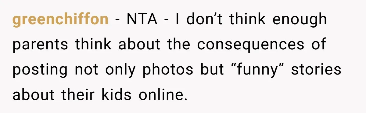Parent Sends Special Pictures To Distant Grandmother Who Keeps Breaking Promise greenchiffon − NTA - I don’t think enough parents think about the consequences of posting not only photos but “funny” stories about their kids online.
