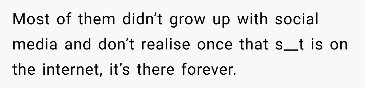 Parent Sends Special Pictures To Distant Grandmother Who Keeps Breaking Promise Most of them didn’t grow up with social media and don’t realise once that s__t is on the internet, it’s there forever.