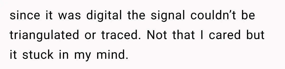 Teen Calls 911 And Lies About A Robbery To Get Out Of A Traffic Ticket since it was digital the signal couldn’t be triangulated or traced. Not that I cared but it stuck in my mind.