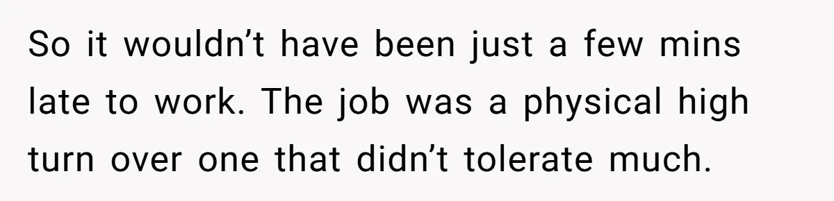 Teen Calls 911 And Lies About A Robbery To Get Out Of A Traffic Ticket So it wouldn’t have been just a few mins late to work. The job was a physical high turn over one that didn’t tolerate much.