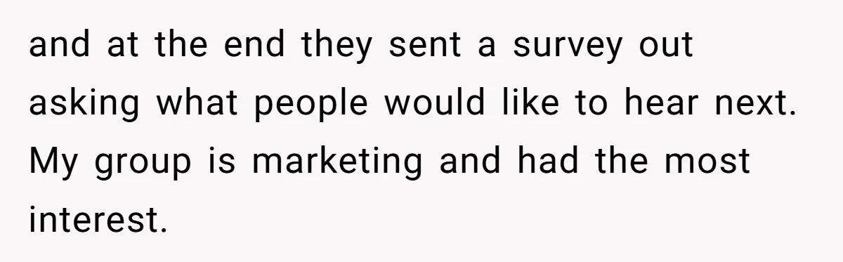 Male Boss 'Volunteers' Himself To Spotlight Women-In-STEM Group Session and at the end they sent a survey out asking what people would like to hear next. My group is marketing and had the most interest.
