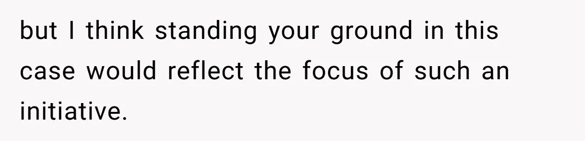 Male Boss 'Volunteers' Himself To Spotlight Women-In-STEM Group Session but I think standing your ground in this case would reflect the focus of such an initiative.
