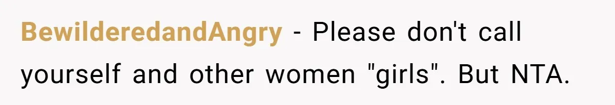 Male Boss 'Volunteers' Himself To Spotlight Women-In-STEM Group Session BewilderedandAngry − Please don't call yourself and other women "girls". But NTA.