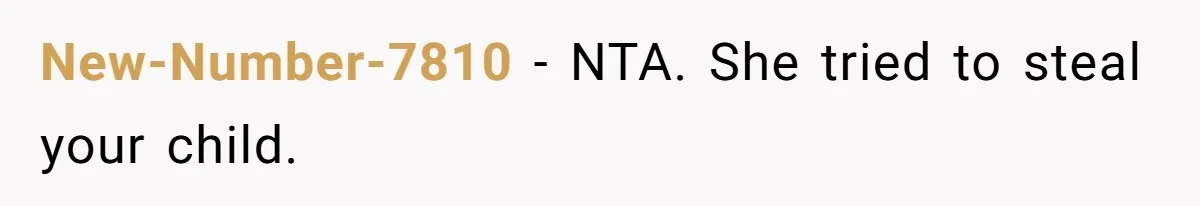 New-Number-7810 − NTA. She tried to steal your child.