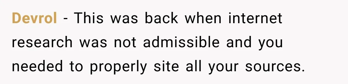 Student Returns Overdue Library Books And Gaslights The System Out Of Late Fees Devrol − This was back when internet research was not admissible and you needed to properly site all your sources.