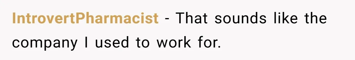 Former Employee Guides Colleagues To Leave Honest Reviews At Toxic Nonprofit IntrovertPharmacist − That sounds like the company I used to work for.