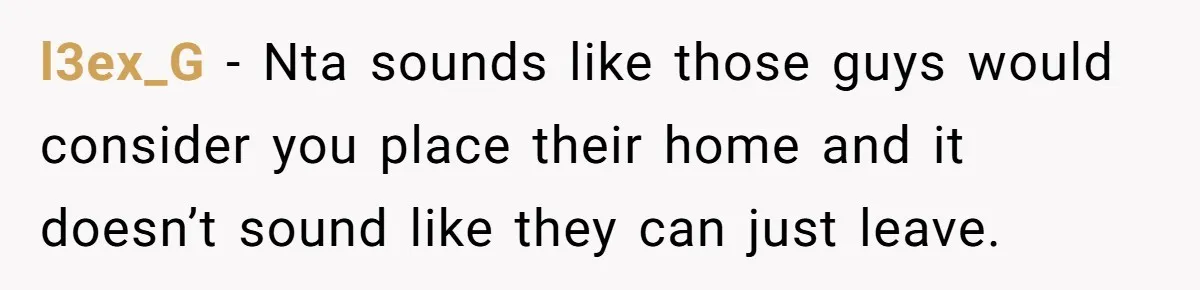 Woman Stands Firm Against Sister’s Demand To Evict Paying Housemates For Divorce Refuge l3ex_G − Nta sounds like those guys would consider you place their home and it doesn’t sound like they can just leave.