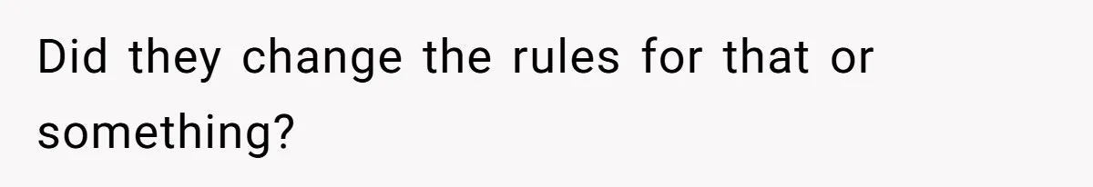 Mom Wants To Keep Her Night Routine, But Her Partner Wants Her To Change It Did they change the rules for that or something?