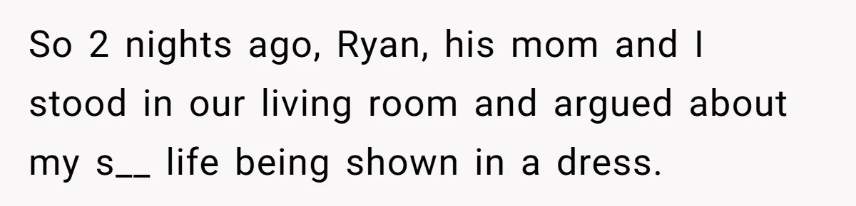 Man Thinks Wife-To-Be Deceiving Everyone By Wearing White, Wants Her To Wear Red Instead So 2 nights ago, Ryan, his mom and I stood in our living room and argued about my s__ life being shown in a dress.