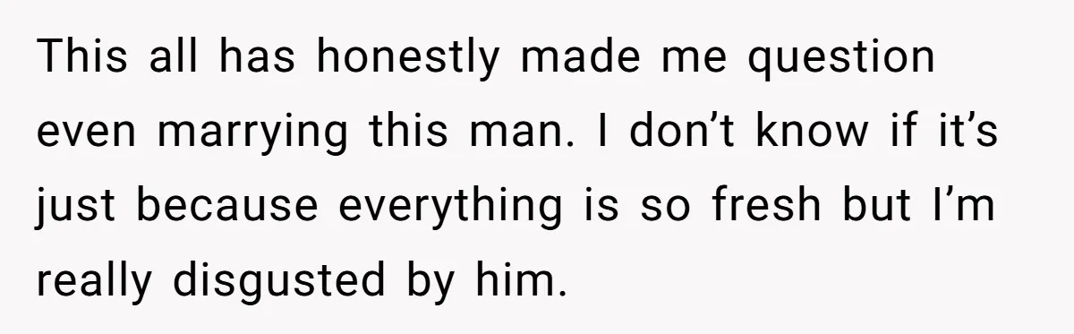 Man Thinks Wife-To-Be Deceiving Everyone By Wearing White, Wants Her To Wear Red Instead This all has honestly made me question even marrying this man. I don’t know if it’s just because everything is so fresh but I’m really disgusted by him.