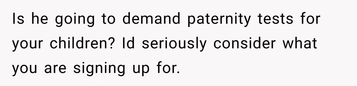 Man Thinks Wife-To-Be Deceiving Everyone By Wearing White, Wants Her To Wear Red Instead Is he going to demand paternity tests for your children? Id seriously consider what you are signing up for.