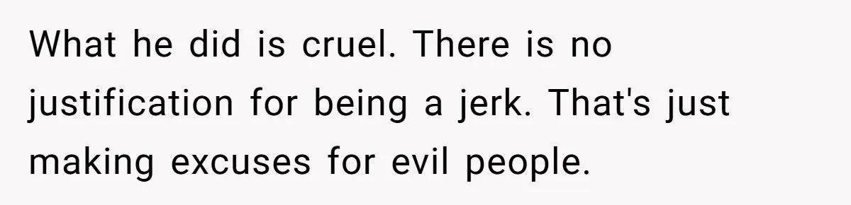 Stepdad Promises Car For Teen Birthday Then Delivers Crushing Surprise Instead What he did is cruel. There is no justification for being a jerk. That's just making excuses for evil people.