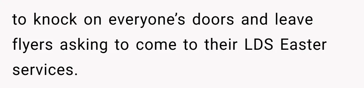 Apartment Parking Spot Stolen By Missionaries? See How One Resident Lets The Tow Truck Handle It to knock on everyone’s doors and leave flyers asking to come to their LDS Easter services.