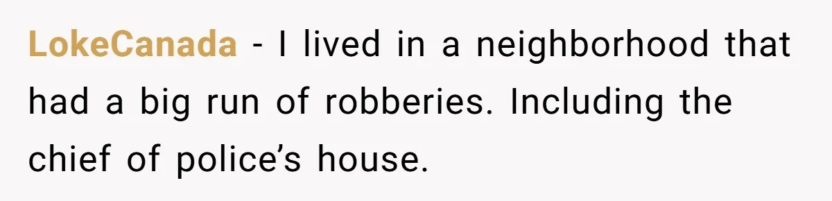 Apartment Parking Spot Stolen By Missionaries? See How One Resident Lets The Tow Truck Handle It LokeCanada − I lived in a neighborhood that had a big run of robberies. Including the chief of police’s house.