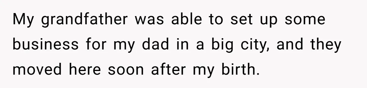 Dad Pushes For Open Marriage, Then Loses It When Mom Thrives Without Him My grandfather was able to set up some business for my dad in a big city, and they moved here soon after my birth.