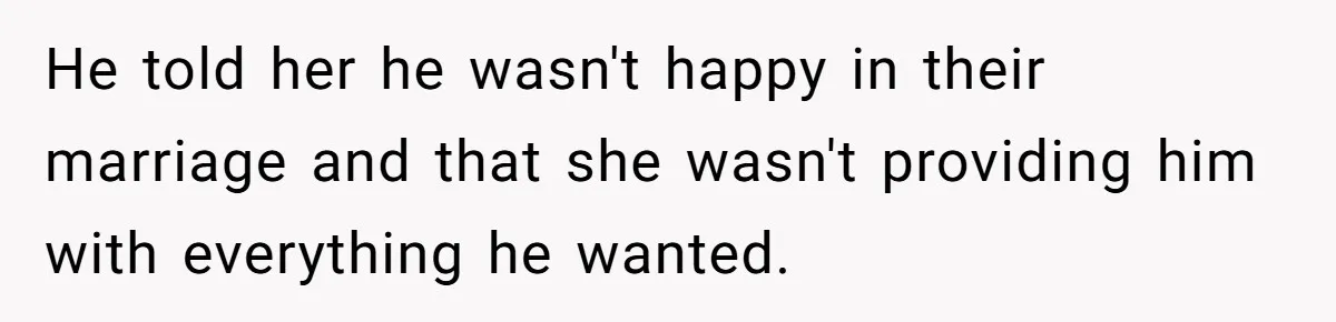 Dad Pushes For Open Marriage, Then Loses It When Mom Thrives Without Him He told her he wasn't happy in their marriage and that she wasn't providing him with everything he wanted.
