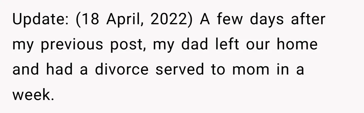 Dad Pushes For Open Marriage, Then Loses It When Mom Thrives Without Him Update: (18 April, 2022) A few days after my previous post, my dad left our home and had a divorce served to mom in a week.