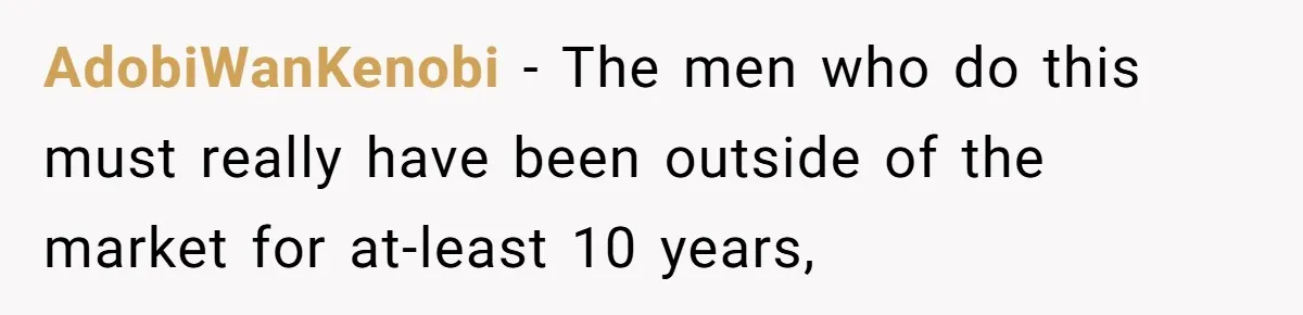 Dad Pushes For Open Marriage, Then Loses It When Mom Thrives Without Him AdobiWanKenobi − The men who do this must really have been outside of the market for at-least 10 years,