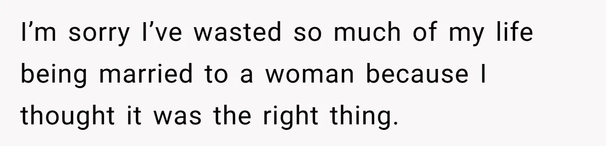 Husband Leaves Wife, Buys Cheap Apartment, Says He’s Happier Than Ever I’m sorry I’ve wasted so much of my life being married to a woman because I thought it was the right thing.