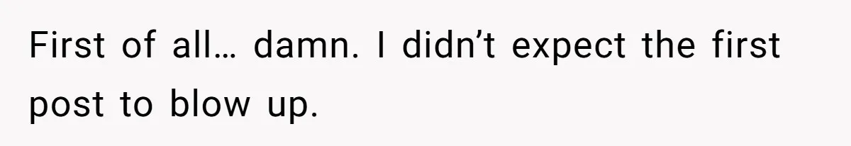 Husband Leaves Wife, Buys Cheap Apartment, Says He’s Happier Than Ever First of all… damn. I didn’t expect the first post to blow up.