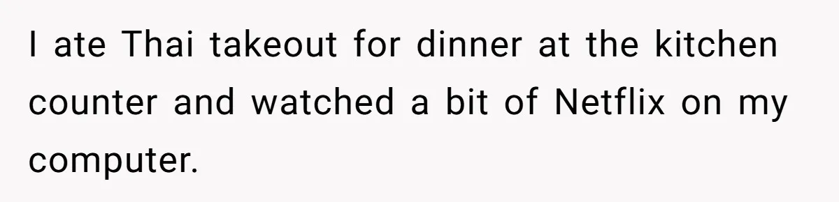 Husband Leaves Wife, Buys Cheap Apartment, Says He’s Happier Than Ever I ate Thai takeout for dinner at the kitchen counter and watched a bit of Netflix on my computer.