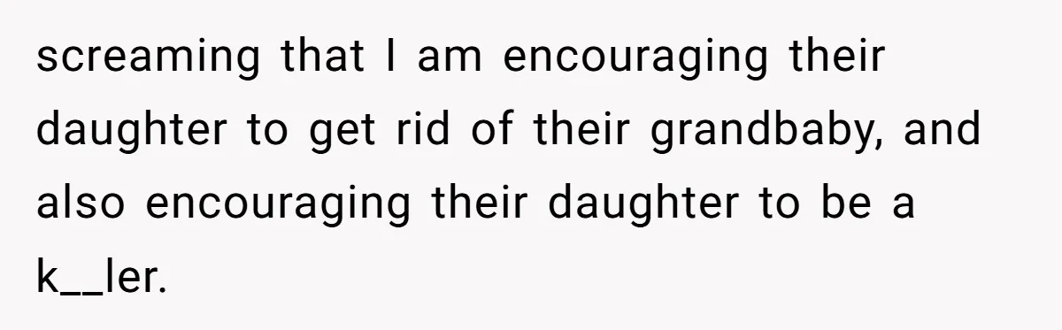 Mother Threatens Pregnant Teen Girlfriend's Family With Intentions To Give Up Her Baby screaming that I am encouraging their daughter to get rid of their grandbaby, and also encouraging their daughter to be a k__ler.