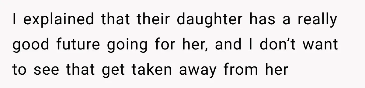 Mother Threatens Pregnant Teen Girlfriend's Family With Intentions To Give Up Her Baby I explained that their daughter has a really good future going for her, and I don’t want to see that get taken away from her